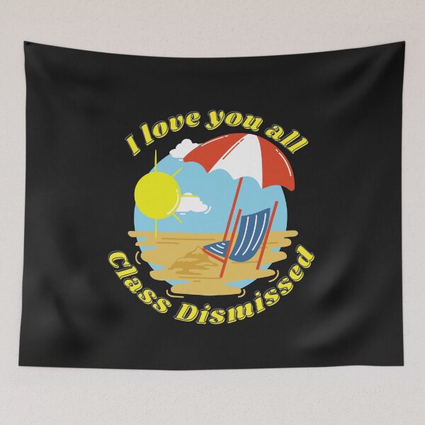 Item preview, I love you all Class Dismissed designed and sold by CaitU.