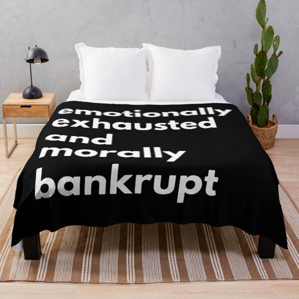 Item preview, Emotionally Exhausted And Morally Bankrupt designed and sold by InkGuy.