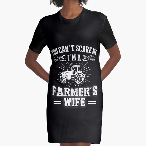 You can't scare me i'm a farmer's wife funny shirt, Awesome gift for Farmer wife Graphic T-Shirt Dress