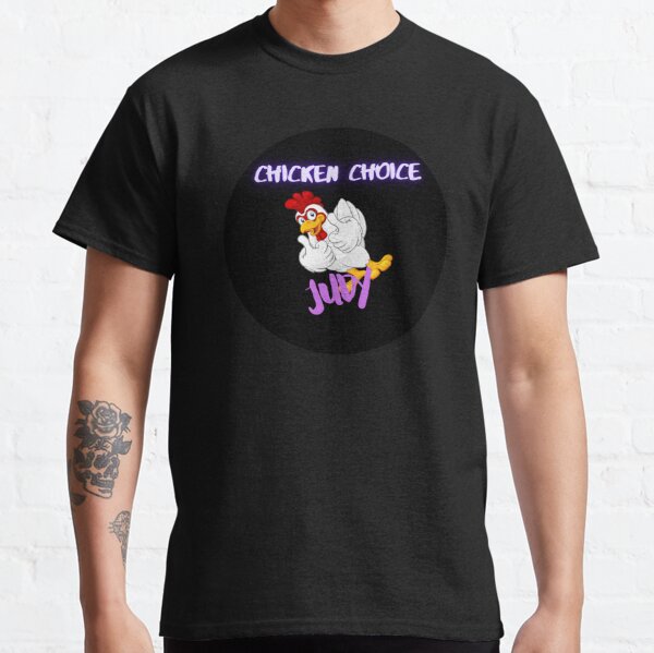 chicken choice judy shirt