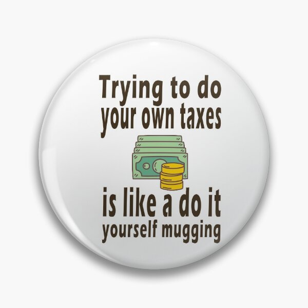 Item preview, Fuuny tax day Trying to do your own taxes is like a do-it-yourself mugging ,gift idea for tax day,numbers,tax season,accrual,data,accounting,job,work designed and sold by Mac Store.