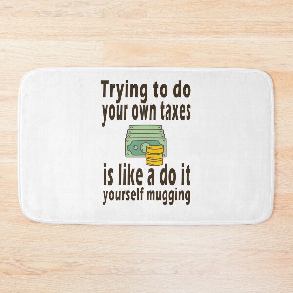 Item preview, Fuuny tax day Trying to do your own taxes is like a do-it-yourself mugging ,gift idea for tax day,numbers,tax season,accrual,data,accounting,job,work designed and sold by Mac Store.