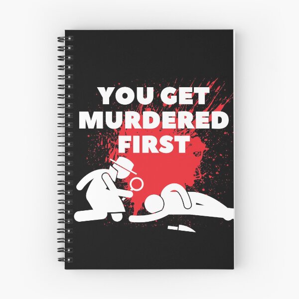 Item preview, you get murdered first designed and sold by November17th.