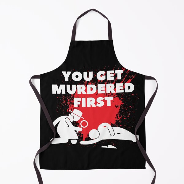 Item preview, you get murdered first designed and sold by November17th.