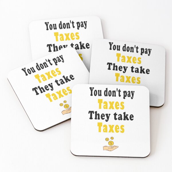 Item preview, Fuuny tax day You don't pay taxes-they take taxes, gift idea for tax day,numbers,tax season,accrual,data,accounting,job,work designed and sold by Mac Store.