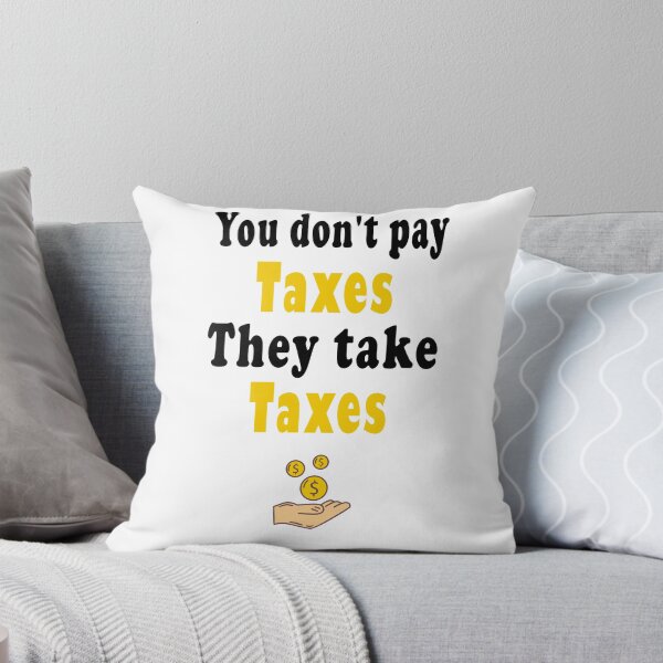 Item preview, Fuuny tax day You don't pay taxes-they take taxes, gift idea for tax day,numbers,tax season,accrual,data,accounting,job,work designed and sold by Mac Store.