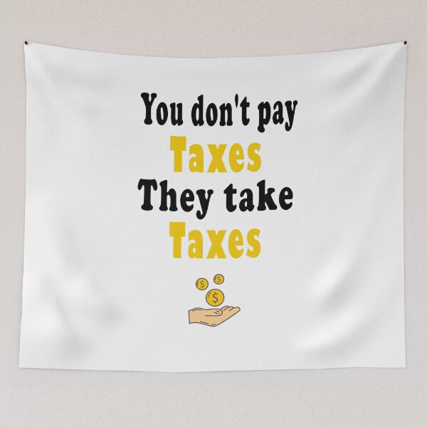 Item preview, Fuuny tax day You don't pay taxes-they take taxes, gift idea for tax day,numbers,tax season,accrual,data,accounting,job,work designed and sold by Mac Store.