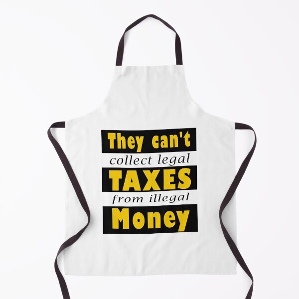Item preview, Fuuny tax day They can't collect legal taxes from illegal money, gift idea for tax day,numbers,tax season,accrual,data,accounting,job,work designed and sold by Mac Store.
