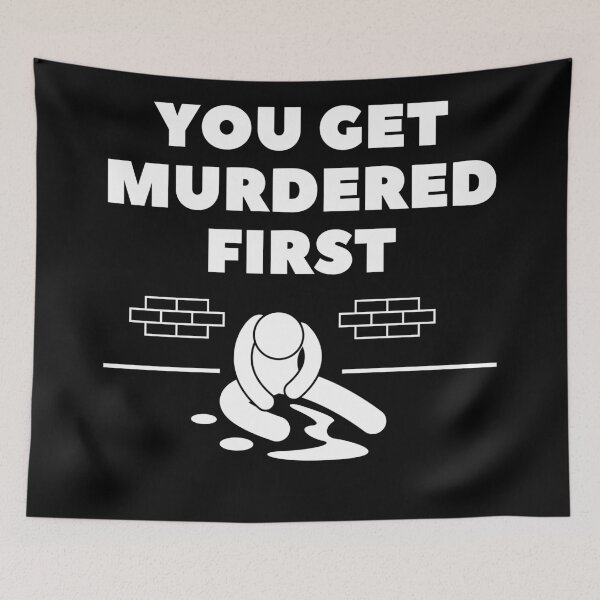 Item preview, you get murdered first designed and sold by November17th.