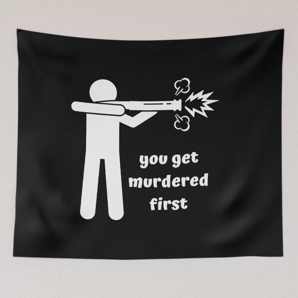 Item preview, you get murdered first designed and sold by November17th.