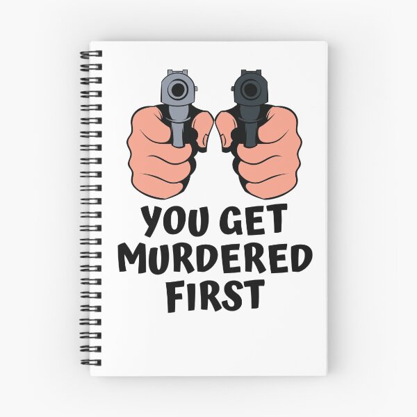 Item preview, you get murdered first designed and sold by November17th.