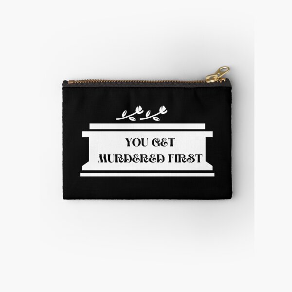Item preview, you get murdered first designed and sold by November17th.