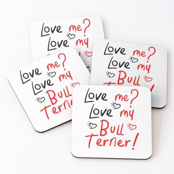 Item preview, Love Me Love My Bull Terrier! Especially for Bull Terrier Dog Lovers! designed and sold by rs-designs.