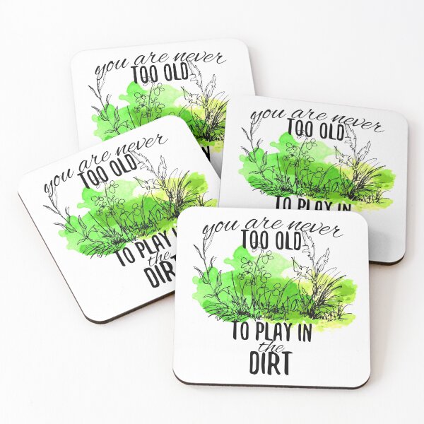 Item preview, You are never too old garden wisdom gift designed and sold by Pineapple-Tree.