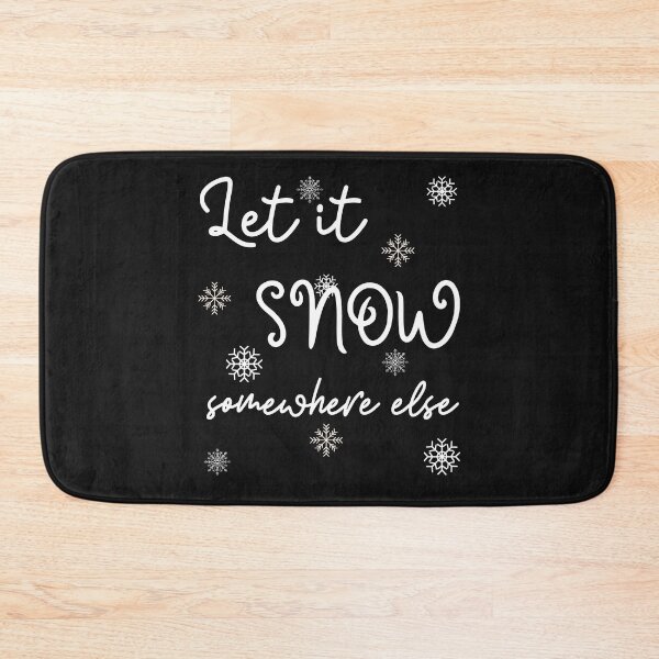 Item preview, Let It Snow Somewhere Else, I'm Cold!, I'm Freezing, I Hate Winter, Humorous Winter designed and sold by sirina2796.