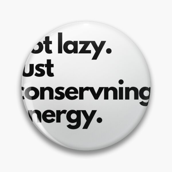 Item preview, not lazy. just conserving energy. designed and sold by artbyklara.