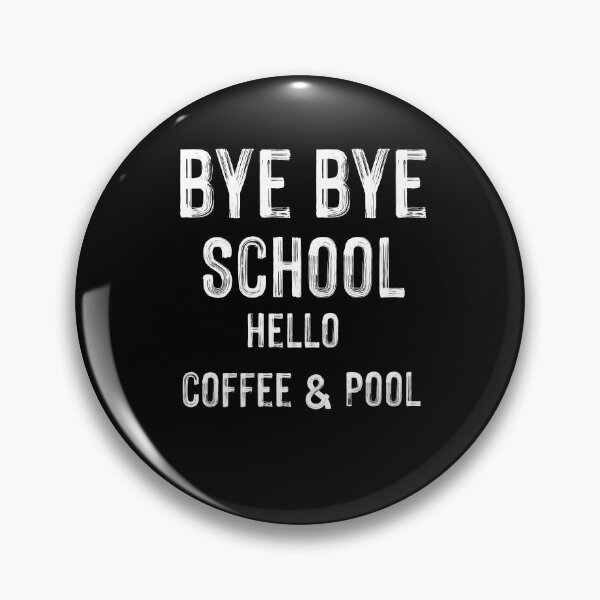 Item preview, The Last Day Of School 2021 Quotes : Bye Bye School Hello Coffee and Pool  designed and sold by Raminovitch.