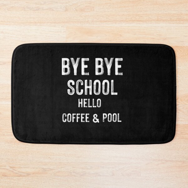 Item preview, The Last Day Of School 2021 Quotes : Bye Bye School Hello Coffee and Pool  designed and sold by Raminovitch.