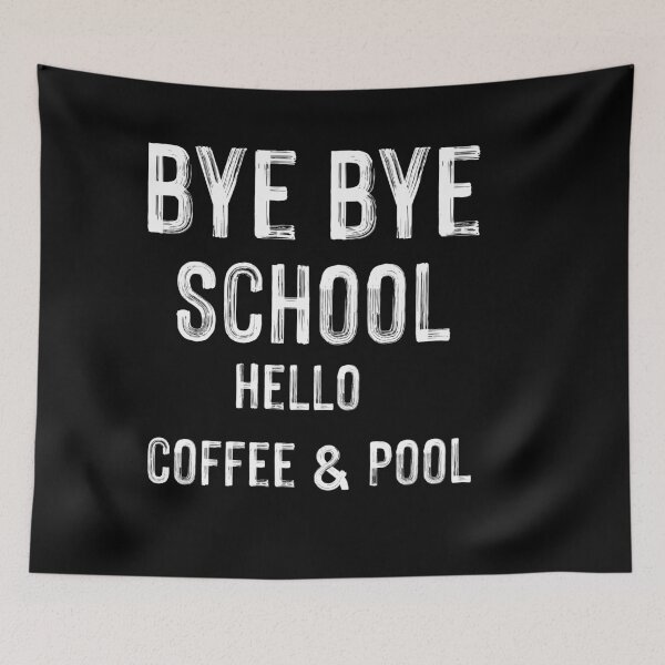 Item preview, The Last Day Of School 2021 Quotes : Bye Bye School Hello Coffee and Pool  designed and sold by Raminovitch.