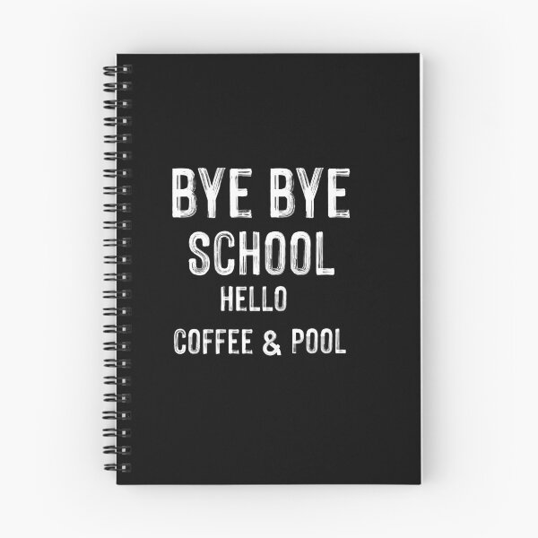 Item preview, The Last Day Of School 2021 Quotes : Bye Bye School Hello Coffee and Pool  designed and sold by Raminovitch.