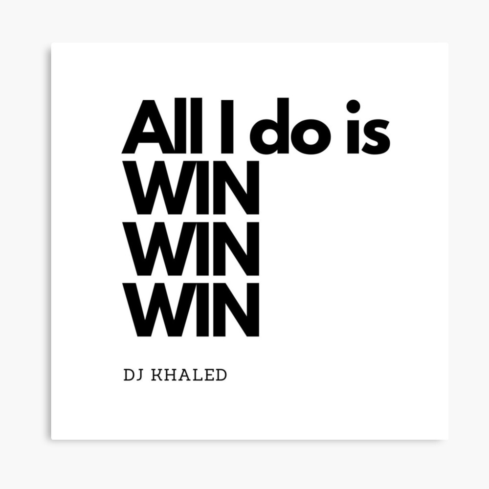 All I do is Win Win Win by DJ Khaled&quot; Greeting Card for Sale by 