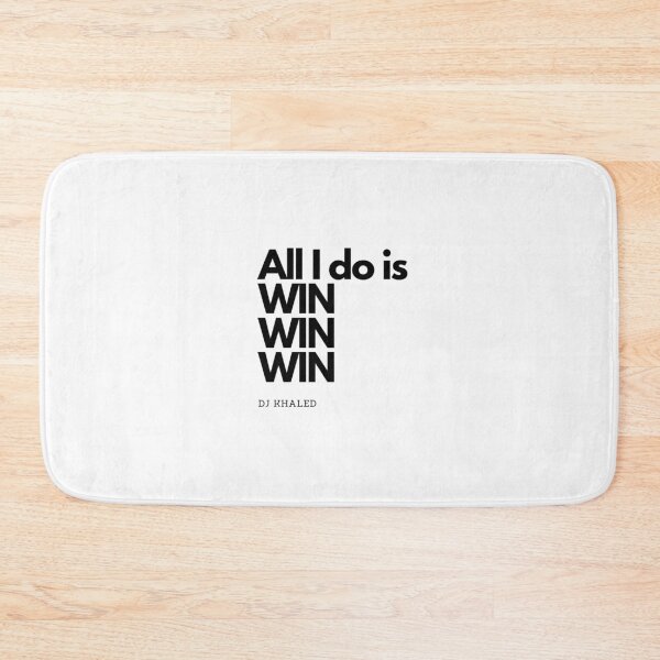 Item preview, All I do is Win Win Win by DJ Khaled designed and sold by MisQuotes2k.