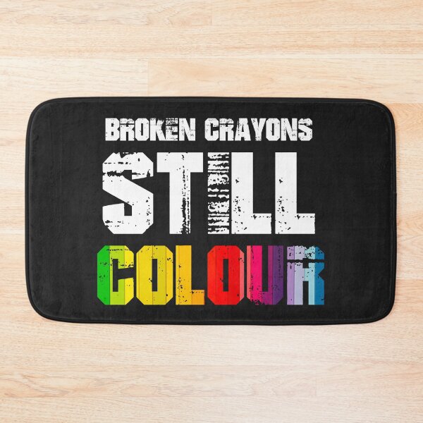 Item preview, Broken Crayons Still Colour designed and sold by BetterDesigns4U.