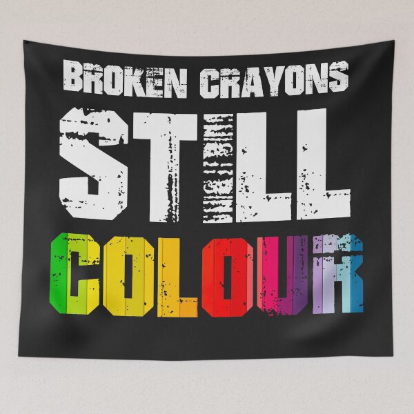 Item preview, Broken Crayons Still Colour designed and sold by BetterDesigns4U.