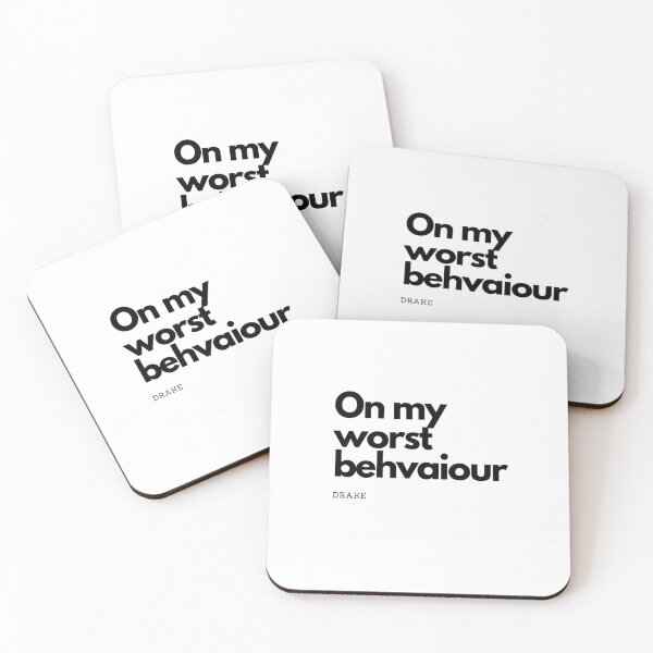 Item preview, On my worst behaviour by Drake designed and sold by MisQuotes2k.