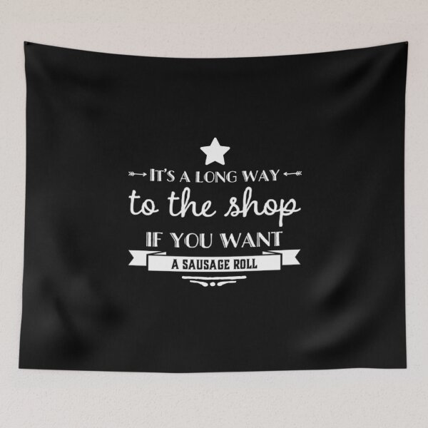 Item preview, It's a long way to the shop if you want a sausage roll designed and sold by fil00.