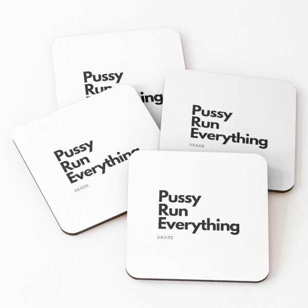Item preview, Pussy Run Everything by Drake designed and sold by MisQuotes2k.