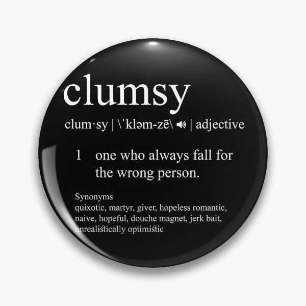 Item preview, Clumsy, One Who Always Fall For The Wrong Person designed and sold by PapaBujuGaming.