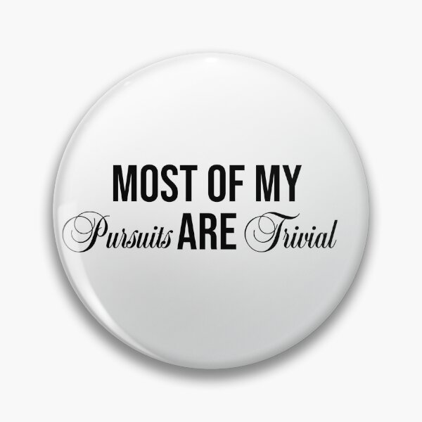 Item preview, Most of my pursuits are trivial designed and sold by RadicalAM.