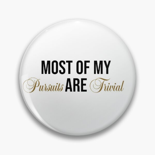 Item preview, Most of my pursuits are trivial designed and sold by RadicalAM.