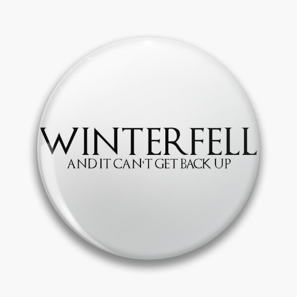 Item preview, Winterfell and it can't get back up designed and sold by RadicalAM.