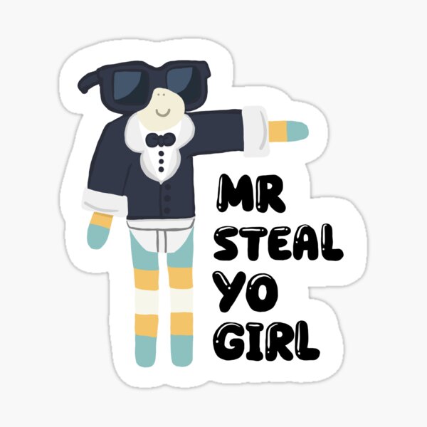 Mr Steal Yo Girl Sticker