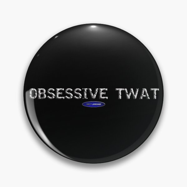 Item preview, OBSESSIVE TWAT - FUNNY - MOTIVATIONAL SARCASM designed and sold by BODYLANGUAGE101.