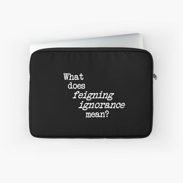 Item preview, what does feigning ignorance mean? dizkorce white txt designed and sold by Dizkorce.