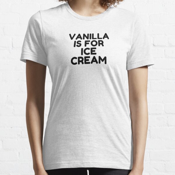 Swinger Vanille ist für Eiscreme Swinger Party Sharing Swapping Essential T-Shirt
