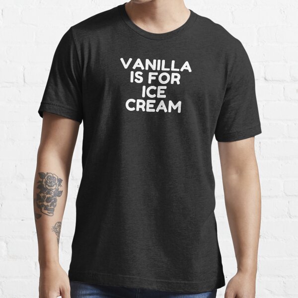 Swinger Vanilla Is For Ice Cream Swingers Party Sharing Swapping Essential T-Shirt