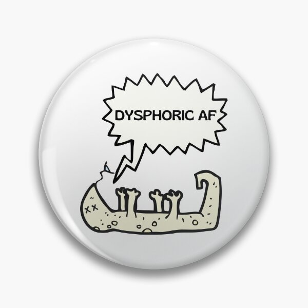 Item preview, Dysphoric Af - Transgender  designed and sold by Koiboi11.