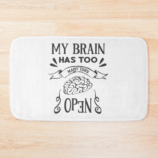 Item preview, My Brain Has Too Many TABs Open designed and sold by FOX1999-Design.