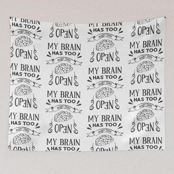 Item preview, My Brain Has Too Many TABs Open designed and sold by FOX1999-Design.