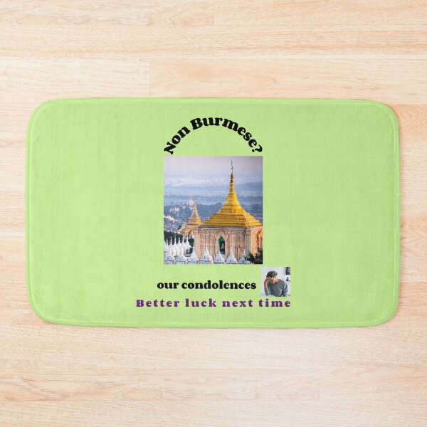 Item preview, "Condolences to non Burmese"  (black text) designed and sold by skoumpourdides.