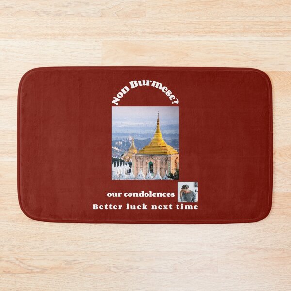 Item preview, "Condolences to non Burmese"  (white text) designed and sold by skoumpourdides.