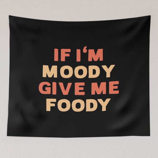 Item preview, If i'm MOODY give me FOODY - funny foodie traveller girl food is life quote designed and sold by NastySquad.