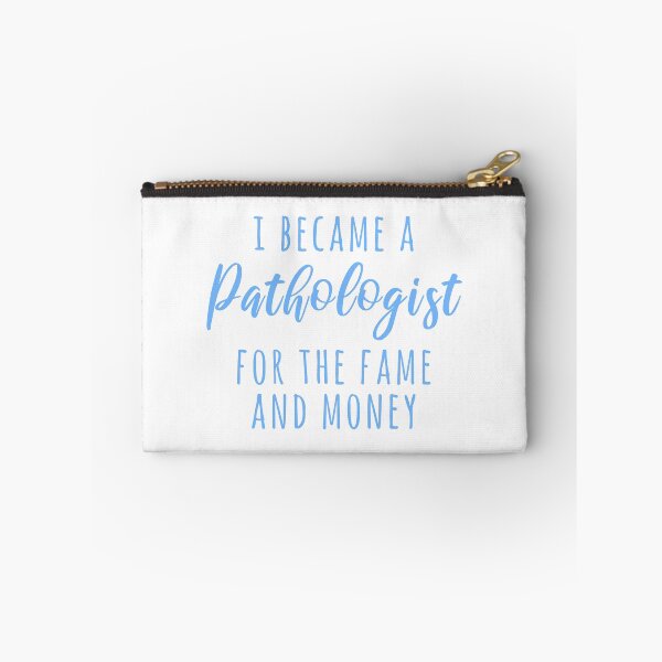 Item preview, I Became a Pathologist For The Fame And Money designed and sold by TheBeastNation.