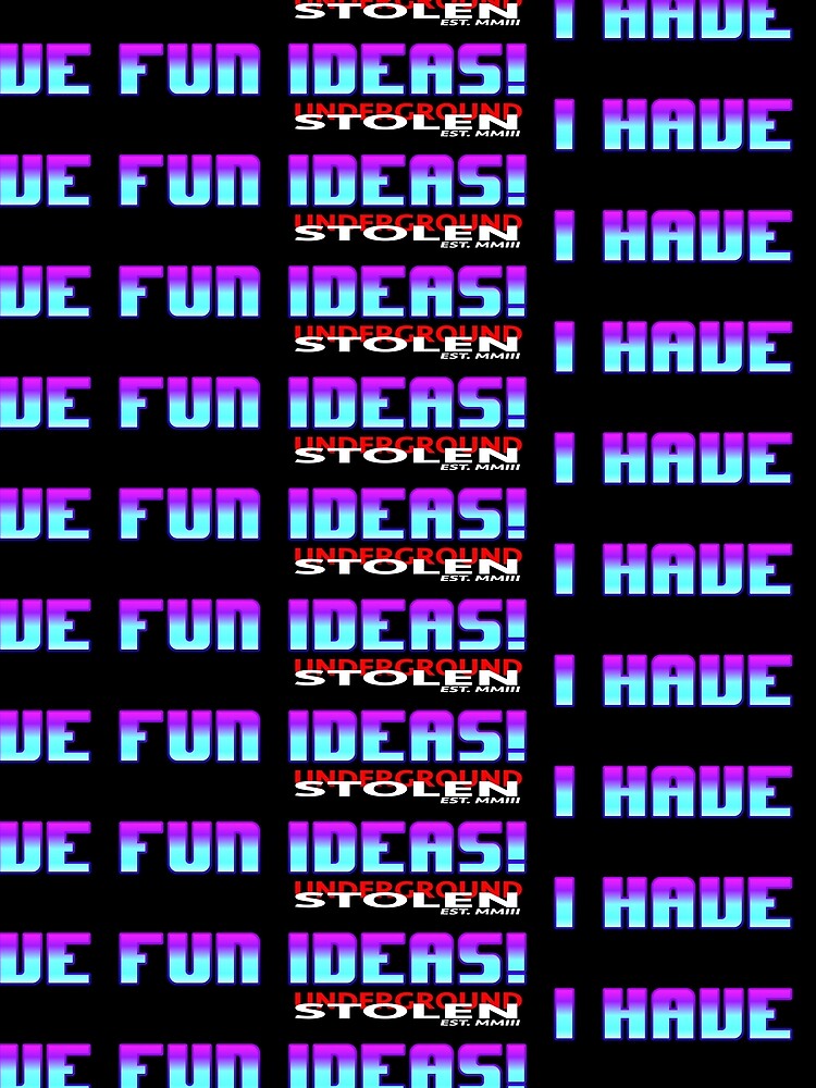 I have fun ideas! by StlnUndrgrnd