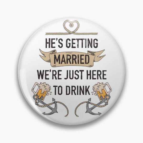 Item preview, He's Getting Married We're Just Here To Drink Bachelor Party designed and sold by Hoiho Adventure Shirts.