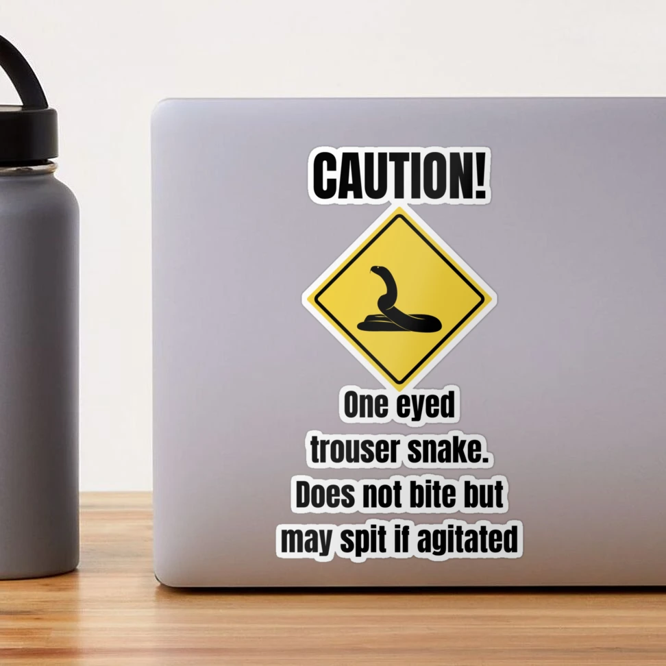 Funny One Eyed Trouser Snake Warning Sign